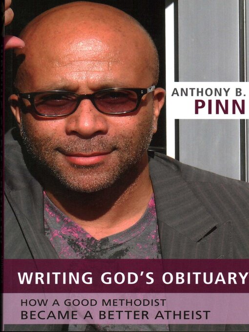 Title details for Writing God's Obituary by Anthony B. Pinn - Available